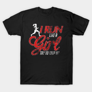Cute I Run Like a Girl Try To Keep Up Distressed T-Shirt